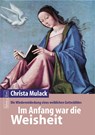 Im Anfang war die Weisheit - Christa Mulack - 9783935937153