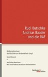 Rudi Dutschke, Andreas Baader und die RAF - Wolfgang Kraushaar ; Jan Philipp Reemtsma ; Karin Wieland - 9783936096545