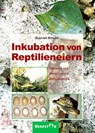 Inkubation von Reptilieneiern - Gunther Köhler - 9783936180114