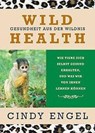 Wild Health - Cindy Engel - 9783936188172