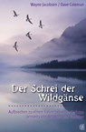 Der Schrei der Wildgänse - Wayne Jacobsen ; Dave Coleman - 9783936322279