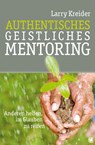 Authentisches geistliches Mentoring - Larry Kreider - 9783936322347