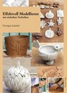 Effektvoll modellieren mit einfachen Techniken - Georges Lantéri - 9783936489217