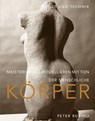 Meisterhaftes Modellieren mit Ton - der menschliche Körper - Peter Rubino - 9783936489330
