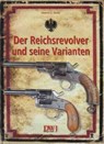 Der Reichsrevolver und seine Varianten - Heinrich E Harder - 9783936632408