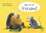 Was ist ein U-U-Uhu? - Peter Schneider - 9783936640106