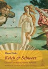 Kelch und Schwert - Unsere Geschichte, unsere Zukunft - Riane Eisler - 9783936855166