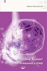 Die hohe Kunst des Pranaheilens - Choa Kok Sui - 9783936862034