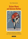 Dicker Mann auf dünnen Reifen. Mein neues Leben als Rennradfahrer. - Ulf Henning - 9783936973624