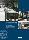 Papierherstellung in Deutschland - Klaus B. Bartels - 9783937233826