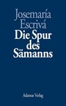 Die Spur des Sämanns - Josemaría Escrivá - 9783937626901