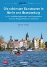 Die schönsten Kanutouren in Berlin und Brandenburg - Manfred Schröder - 9783937743776