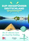 SUP-Reiseführer Deutschland - Jan Meessen - 9783937743943