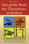Das grosse Buch der Überlebenstechniken - Gerhard Buzek - 9783937872483