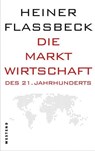 Die Marktwirtschaft des 21. Jahrhunderts - Heiner Flassbeck - 9783938060810