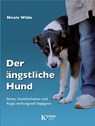 Der ängstliche Hund - Nicole Wilde - 9783938071564