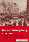Ich sah Königsberg sterben - Hans Deichelmann - 9783938176603