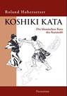 Koshiki Kata - Roland Habersetzer - 9783938305010