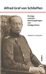 Alfred Graf von Schlieffen - Wilhelm Hartmut Pantenius - 9783938533574