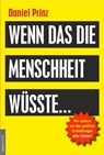 Wenn das die Menschheit wüsste... - Daniel Prinz - 9783938656891