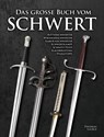 Das Grosse Buch vom Schwert - Thomas Laible - 9783938711392