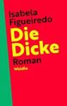 Die Dicke - Isabela Figueiredo - 9783938803981