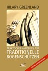 Praktisches Handbuch für Traditionelle Bogenschützen - Hilary Greenland - 9783938921067