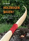 Holzbogen bauen! - Jim Hamm - 9783938921593