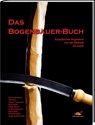 Das Bogenbauer-Buch - Alrune Flemming ; Wulf Hein ; Jürgen Junkmanns ; Boris Pantel - 9783938921746