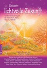 Unsere lichtvolle Zukunft - Brigitte Devaia Jost ; Johannes Holey - 9783939105886