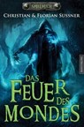 Das Feuer des Mondes: Ein Fantasy-Spielbuch - Florian Sußner ; Christian Sußner - 9783939212867