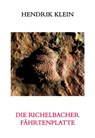 Die Richelbacher Fährtenplatte - Hendrik Klein - 9783939462439
