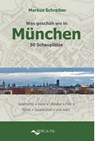 Was geschah wo in München - Markus Schreiber - 9783939499558