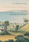 (Vor-)Pommern und Rügen in alten Reisebeschreibungen - Uwe Hentschel - 9783939680888