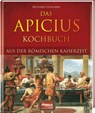 Das Apicius Kochbuch aus der römischen Kaiserzeit - Richard Gollmer - 9783939722434