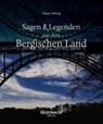 Sagen und Legenden aus dem Bergischen Land - Tilman Röhrig - 9783939722625