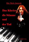 Das Klavier, die Stimme und der Tod - Rita Maria Janaczek - 9783939727149