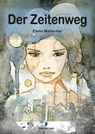Der Zeitenweg - Elena Münscher - 9783939727514