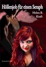 Höllenjob für einen Seraph - Helen B. Kraft - 9783939727521