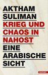 Krieg und Chaos in Nahost - Aktham Suliman - 9783939816416