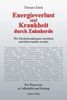 Energieverlust und Krankheit durch Zahnherde - Thomas Klein - 9783939865094