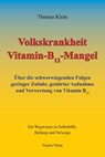 Volkskrankheit Vitamin-B12-Mangel - Thomas Klein - 9783939865162
