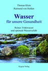 Wasser für unsere Gesundheit - Thomas Klein ; Raimund von Helden - 9783939865193