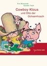Cowboy Klaus und Otto der Ochsenfrosch - Eva Muszynski ; Karsten Teich - 9783939944782