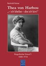Thea von Harbou: "- ich bleibe - die ich bin!" - Reinhold Keiner - 9783939988366