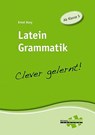 Latein Grammatik - clever gelernt - Ernst Bury - 9783940257062