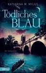 Tödliches Blau - Katharina M. Mylius - 9783940258687