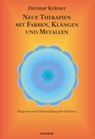 Neue Therapien mit Farben, Klängen und Metallen - Dietmar Krämer - 9783940395016