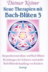 Neue Therapien mit Bach-Blüten 3 - Dietmar Krämer - 9783940395085