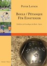Boule / Pétanque für Einsteiger - Peter Latsch - 9783940395108